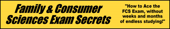 Family & Consumer Sciences Exam Secrets- How to Pass the FCS Exam