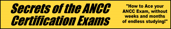 Secrets of the ANCC Certification Exams- How to Pass the ANCC Exam