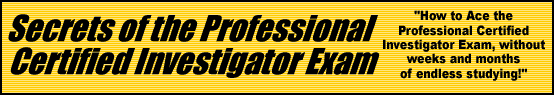 Secrets of the Professional Certified Investigator Exam- How to Pass the Professional Certified Investigator Exam