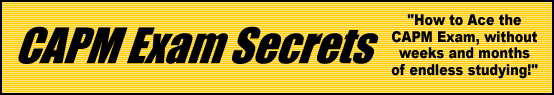 CAPM Exam Secrets- How to Pass the CAPM Exam