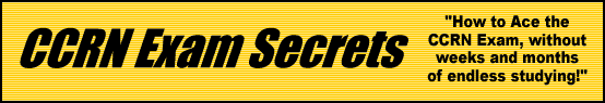 CCRN Exam Secrets- How to Pass the CCRN Test