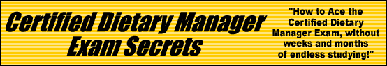 Certified Dietary Manager Exam Secrets- How to Pass the CDM Test