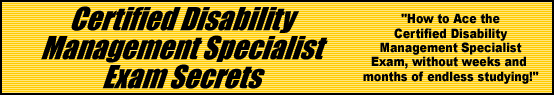 Certified Disability Management Specialist Exam Secrets- How to Pass the Certified Disability Management Specialist Exam