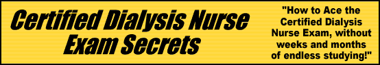 Certified Dialysis Nurse Exam Secrets- How to Pass the CDN Test
