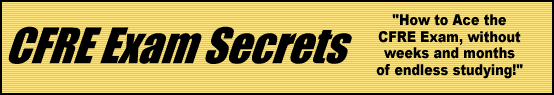 CFRE Exam Secrets- How to Pass the CFRE Test