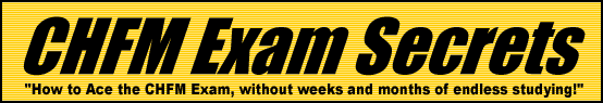 CHFM Exam Secrets- How to Pass the CHFM Test