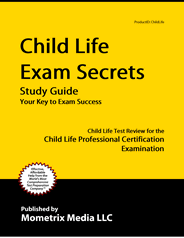Child Life Exam Secrets Study Guide
