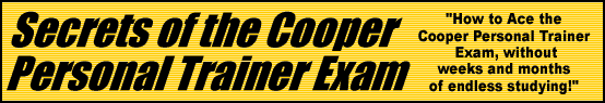 Secrets of the Cooper Personal Trainer Exam- How to Pass the Cooper Personal Trainer Exam
