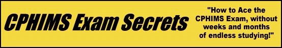 CPHIMS Exam Secrets- How to Pass the CPHIMS Exam