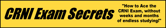 CRNI Exam Secrets- How to Pass the CRNI Test