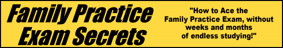 Family Practice Exam Secrets- How to Pass the Family Practice Board Exam