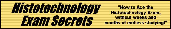 Histotechnology Exam Secrets- How to Pass the Histotechnology Exam