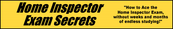 Home Inspector Exam Secrets- How to Pass the Home Inspector Test