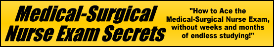 Medical-Surgical Nurse Exam Secrets- How to Pass the Medical-Surgical Nurse Test