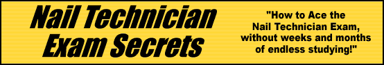 Nail Technician Exam Secrets- How to Pass the Nail Technician Test