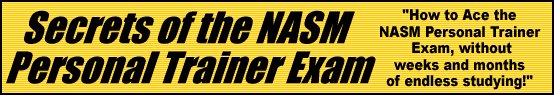 Secrets of the NASM Personal Trainer Exam- How to Pass the NASM Personal Trainer Test