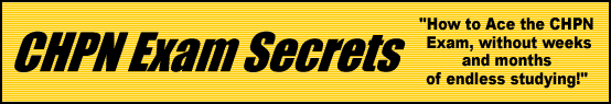 CHPN Exam Secrets- How to Pass the CHPN Test