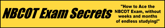 NBCOT Exam Secrets- How to Pass the NBCOT Test