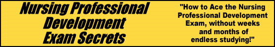 Nursing Professional Development Exam Secrets- How to Pass the Nursing Professional Development Exam