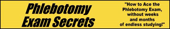 Phlebotomy Exam Secrets- How to Pass the Phlebotomy Test