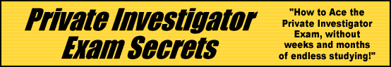 Private Investigator Exam Secrets- How to Pass the Private Investigator Test