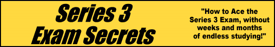 Series 3 Exam Secrets- How to Pass the Series 3 Test