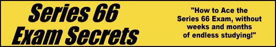 Series 66 Exam Secrets- How to Pass the Series 66 Test