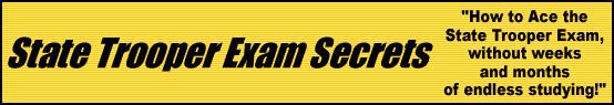 State Trooper Exam Secrets- How to Pass the State Trooper Exam