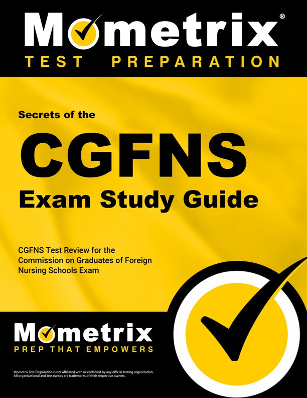 Secrets of the CGFNS Exam Study Guide