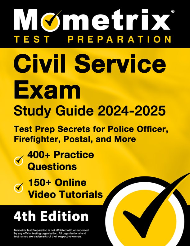 Civil Service Exam Study Guide - Test Prep Secrets for Police Officer, Firefighter, Postal, and More, Over 400 Practice Questions, Step-by-Step Review Video Tutorials: [4th Edition], ISBN: 9781516726080