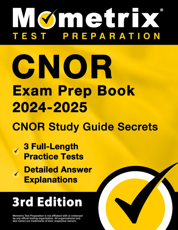 CNOR Exam Prep Book - CNOR Study Guide Secrets, Full-Length Practice Test, Detailed Answer Explanations: [3rd Edition], ISBN: 9781516720804