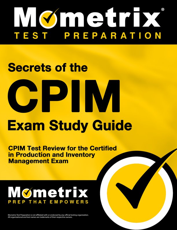 Secrets of the CPIM Exam Study Guide