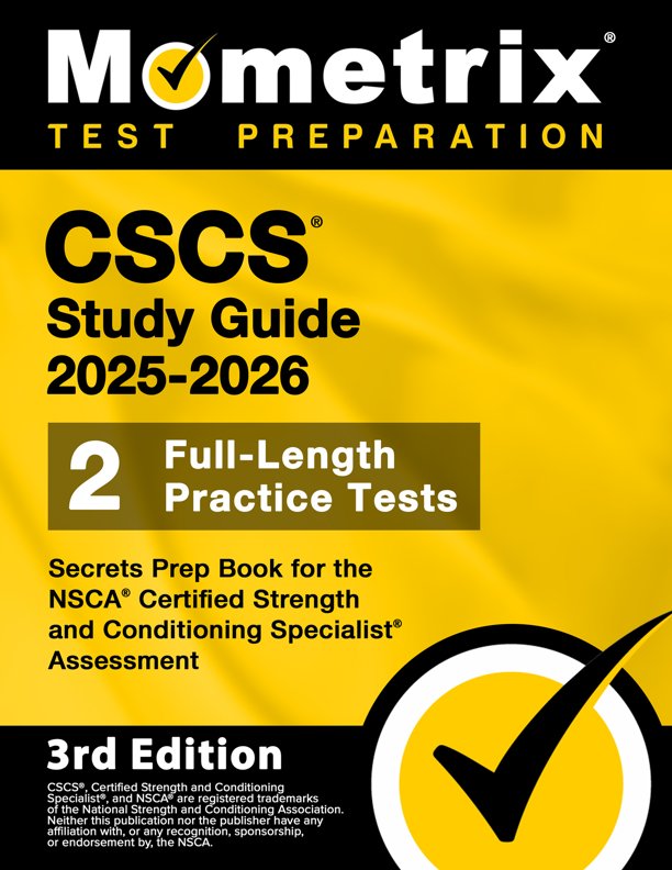 CSCS Exam Prep 2025-2026 - Secrets Study Guide Book for the NSCA Certified Strength and Conditioning Specialist Assessment, 2 Full-Length Practice Tests, Detailed Answer Explanations: [3rd Edition], ISBN: 9781516727223