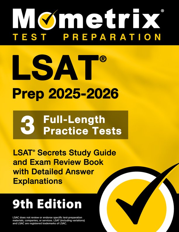 LSAT Prep 2024-2025 - 3 Full-Length Practice Tests, LSAT Secrets Study Guide and Exam Review Book with Detailed Answer Explanations: [8th Edition], ISBN: 9781516725113