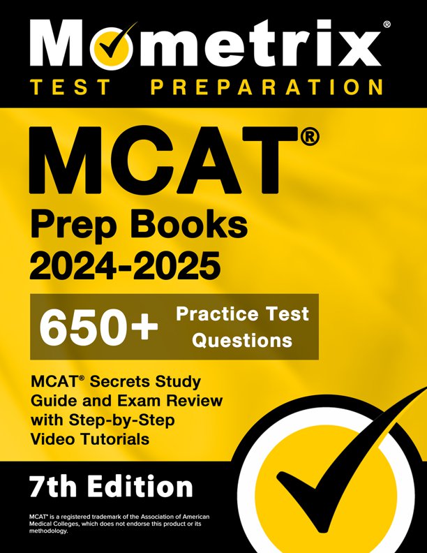 MCAT Prep Books 2024-2025 - 650+ Practice Test Questions, MCAT Secrets Study Guide and Exam Review with Step-by-Step Video Tutorials: [7th Edition], ISBN: 9781516723911