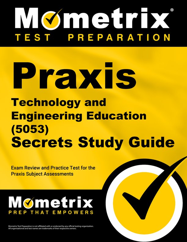 Praxis Technology and Engineering Education Exam Secrets Study Guide